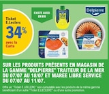 E.Leclerc Montbéliard - Promo 34% avec la carte ticket e.leclerc Sur les produits présents en magasin de la gamme 'DELPIERRE' traiteur de la mer du 07/07 au 18/07 et marée libre service du 07/07 au 11/07. Promo 34% avec la carte ticket e.leclerc Sur les produits présents en magasin de la gamme 'DELPIERRE' traiteur de la mer du 07/07 au 18/07 et marée libre service du 07/07 au 11/07. à dans le catalogue E.Leclerc à Montbéliard