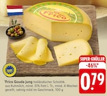 Gouda jung bei EDEKA im Freudenstadt Prospekt für 0,79 €