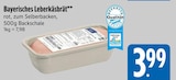 Bayerisches Leberkäsbrät von  im aktuellen E xpress Prospekt für 3,99 €