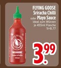 Feinkostsauce im EDEKA Prospekt Sriracha Chilli von FLYING GOOSE im aktuellen EDEKA Prospekt für 3,99 €