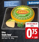 Gouda Jung von Frico für 0,75 € bei EDEKA im Angebot Gouda Jung von Frico im aktuellen EDEKA Prospekt