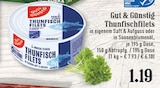 Thunfischfilets in eigenem Saft & Aufguss Angebote von Gut & Günstig bei EDEKA Hilden für 1,19 €