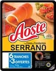 Les Fines et Fondantes Serrano STG - Aoste en promo chez Intermarché Champigny-sur-Marne à 3,89 €