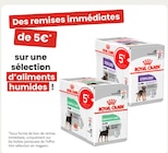 Des remises immédiates de 5€ sur une sélection d"aliments humides ! de la marque Royal Canin - Royal Canin dans le catalogue Animalis
