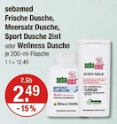 Frische Dusche, Meersalz Dusche, Sport Dusche 2in1 oder Wellness Dusche von sebamed im aktuellen V-Markt Prospekt für 2,49 €