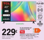 TV Led 40S4405A 40" (pouces) 101 cm - TCL dans le catalogue E.Leclerc