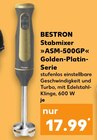 Stabmixer ASM-500GP Golden-Platin-Serie Angebote von Bestron bei Kaufland Esslingen für 17,99 €