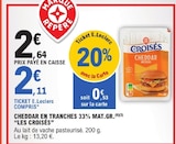 Cheddar en tranches 33% Mat.Gr. - Les Croisés en promo chez E.Leclerc Cheddar en tranches 33% Mat.Gr. - Les Croisés dans le catalogue E.Leclerc