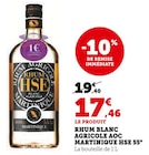 Rhum Blanc Agricole AOC Martinique HSE 55° - HSE en promo chez Super U Niort à 17,46 €