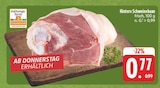 Hintere Schweinelaxe im Angebot bei EDEKA in Bayreuth Hintere Schweinelaxe Angebote bei EDEKA Bayreuth für 0,77 €