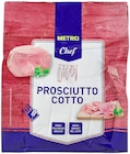 Prosciutto Cotto im METRO Prospekt Prosciutto Cotto von Metro Chef im aktuellen METRO Prospekt für 6,94 €