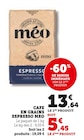Café en grains Espresso - Méo - Hyper U à Saintes Café en grains Espresso - Méo en promo chez Hyper U Saintes à 5,45 €