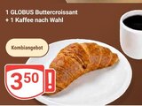 Aktuelle Kaffee Angebote bei GLOBUS in Landau (Pfalz) Aktuelles Buttercroissant Angebot bei GLOBUS in Landau (Pfalz) ab 3,50 €