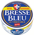 BRESSE BLEU LE VÉRITABLE - OFFRE GOURMANDE dans le catalogue Intermarché Hyper
