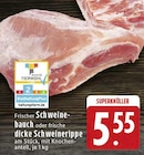 Schweinebauch oder Schweinerippe Angebote bei EDEKA Rheine für 5,55 €