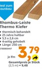 Rhombus-Leiste Thermo Kiefer im Angebot bei Globus-Baumarkt in Mannheim Rhombus-Leiste Thermo Kiefer Angebote bei Globus-Baumarkt Mannheim für 3,79 €