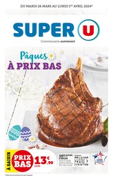 Prospectus Super U à Lavergne, "Pâques à prix bas", 28 pages, 26/03/2024 - 01/04/2024