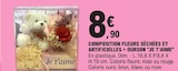 Composition fleurs séchées et artificielles + ourson "Je t'aime" - E.Leclerc à Quimper Composition fleurs séchées et artificielles + ourson "Je t'aime" en promo chez E.Leclerc Quimper à 8,90 €