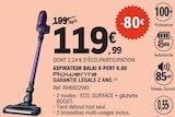 Aspirateur balai X-Pert 6.60 - Rowenta - E.Leclerc à Palaiseau Aspirateur balai X-Pert 6.60 - Rowenta en promo chez E.Leclerc Palaiseau à 119,99 €