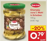 Aktuelles Champignons 1. Wahl in Scheiben Angebot bei Netto Marken-Discount in Nürnberg ab 0,79 €