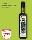 Aktuelle Olivenöl Angebote bei GLOBUS in Leipzig Aktuelles Natives Olivenöl Extra Angebot bei GLOBUS in Leipzig ab 7,99 €
