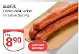 Aktuelles Frühstücksknacker Angebot bei GLOBUS in Erfurt ab 8,90 €