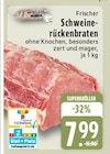 E center Monheim - Frischer Schweinerückenbraten Angebot im Prospekt Frischer Schweinerückenbraten bei E center im Monheim Prospekt für 7,99 €