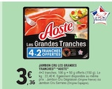 Jambon cru Les Grandes Tranches - AOSTE - E.Leclerc à Metz Jambon cru Les Grandes Tranches - AOSTE en promo chez E.Leclerc Metz à 3,36 €