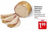 Delikatess-Hähnchen-Roulade im Angebot bei E center in Konstanz Delikatess-Hähnchen-Roulade Angebote bei E center Konstanz für 1,99 €