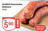 Aktuelle Bratwurst Angebote bei GLOBUS in Oberhausen Aktuelles Hausmacher Bratwurst Angebot bei GLOBUS in Oberhausen ab 5,90 €