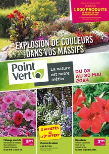 Prospectus Point Vert de la semaine "EXPLOSION DE COULEURS DANS VOS MASSIFS" avec 1 pages, valide du 02/05/2024 au 20/05/2024 pour Morlanné et alentours
