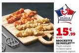 Super U Saint-Côme-d'Olt - Promo Brochette de poulet Promo Brochette de poulet à 15,99 € dans le catalogue Super U à Saint-Côme-d'Olt