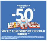 Intermarché Express Saint-Pons-de-Thomières - Promo -50% de remise immédiate sur le 2ème sur les confiseries de chocolat Kinder Promo -50% de remise immédiate sur le 2ème sur les confiseries de chocolat Kinder à dans le catalogue Intermarché Express à Saint-Pons-de-Thomières