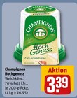 Hochgenuss Weichkäse Angebote von Champignon bei REWE Heidelberg für 3,39 €