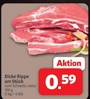 Aktuelles Dicke Rippe am Stück Angebot bei nah&frisch in Münster ab 0,59 €