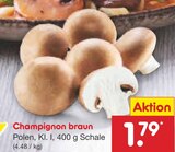 Champignon braun Angebote bei Netto Marken-Discount Mainz für 1,79 €
