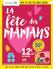 Catalogue Supermarchés E.Leclerc en cours à Léon et alentours, "LA fête des MAMANS", 56 pages, 13/05/2025 - 24/05/2025