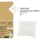 Oreiller "Mémoire de forme" - TEX HOME - Carrefour à Saint-Étienne Oreiller "Mémoire de forme" - TEX HOME en promo chez Carrefour Saint-Étienne à 15,99 €