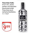 Vodka im Angebot bei GLOBUS in Pirmasens Vodka Angebote von Three Sixty bei GLOBUS Pirmasens für 9,99 €