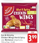 Chicken Wings Hot & Spicy - Gut & Günstig en promo chez E center Illkirch-Graffenstaden à 3,99 €
