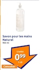 Savon pour les mains Natural en promo chez Action Sevran à 0,99 €