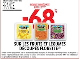 -68% remise immédiate sur le 2ème sur les fruits et légumes découpés FLORETTE à Intermarché Contact dans Thorey-en-Plaine -68% remise immédiate sur le 2ème sur les fruits et légumes découpés FLORETTE à Intermarché Contact dans Thorey-en-Plaine
