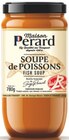 SOUPE DE POISSONS LABEL ROUGE - MAISON PERARD en promo chez Supermarchés Match Dunkerque à 4,20 €