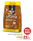 Croquettes pour chien ultima - ULTIMA en promo chez Super U Brest à 21,94 €