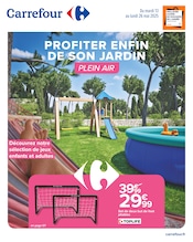 Catalogue Supermarchés Carrefour en cours à Saint-Erme-Outre-et-Ramecourt et alentours, "PROFITER ENFIN DE SON JARDIN", 22 pages, 13/05/2025 - 26/05/2025