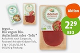 Bio vegan Bio- Aufschnitt oder -Tofu von tegut... im aktuellen tegut Prospekt für 2,29 €