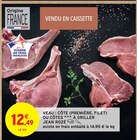 Veau : côte (première, filet) ou côtes à griller - JEAN ROZÉ dans le catalogue Intermarché