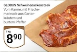 GLOBUS Ludwigshafen - Schweinenackensteak Angebot im Prospekt Schweinenackensteak bei GLOBUS im Ludwigshafen Prospekt für 8,90 €