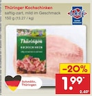 Netto Marken-Discount Rodewisch - Thüringer Kochschinken Angebot im Prospekt Thüringer Kochschinken bei Netto Marken-Discount im Rodewisch Prospekt für 1,99 €