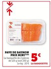 Pavé de Saumon - Prix Mini - Super U à Carcassonne Pavé de Saumon - Prix Mini en promo chez Super U Carcassonne à 5,00 €